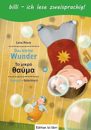 Das kleine Wunder: Kinderbuch Deutsch-Griechisch mit Leserätsel