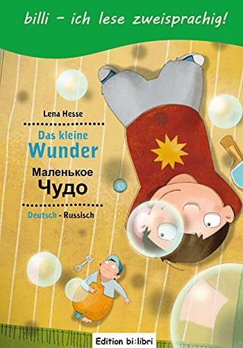Das kleine Wunder (Deutsch-Russisch): Zweisprachiges Kinderbuch mit Leserätsel Das kleine Wunder (Deutsch-Russisch): Zweisprachiges Kinderbuch mit Leserätsel