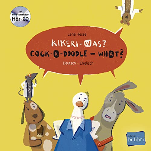 Kikeri – was? (Deutsch-Englisch): Zweisprachiges Kinderbuch mit mehrsprachiger Audio-CD (Kikeri ̶ was?) Kikeri – was? (Deutsch-Englisch): Zweisprachiges Kinderbuch mit mehrsprachiger Audio-CD (Kikeri ̶ was?) von Hueber