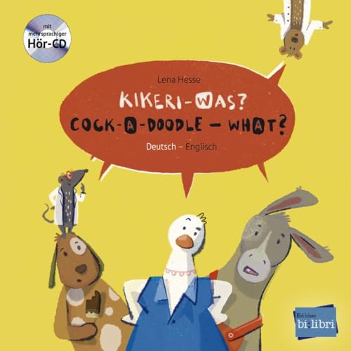 Kikeri – was?: Kinderbuch Deutsch-Englisch mit Audio-CD in acht Sprachen (Kikeri ̶ was?) Kikeri – was?: Kinderbuch Deutsch-Englisch mit Audio-CD in acht Sprachen (Kikeri ̶ was?)