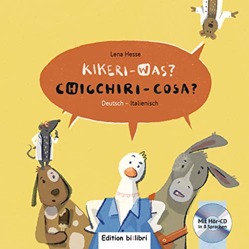 Kikeri – was? (Deutsch-Italienisch): Zweisprachiges Kinderbuch mit mehrsprachiger Audio-CD (Kikeri ̶ was?) Kikeri – was? (Deutsch-Italienisch): Zweisprachiges Kinderbuch mit mehrsprachiger Audio-CD (Kikeri ̶ was?) von Hueber
