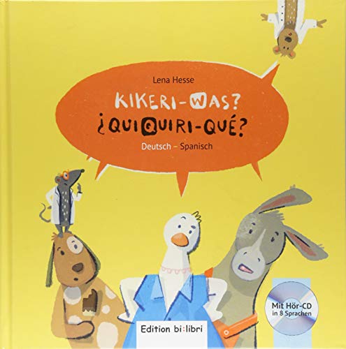 Kikeri – was?: Kinderbuch Deutsch-Spanisch mit Audio-CD in acht Sprachen (Kikeri ̶ was?) von Hueber Verlag GmbH