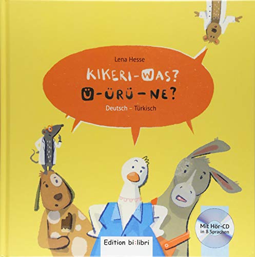 Kikeri – was?: Kinderbuch Deutsch-Türkisch mit Audio-CD in acht Sprachen (Kikeri ̶ was?) von Hueber Verlag GmbH