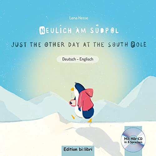 Neulich am Südpol: Kinderbuch Deutsch-Englisch mit Audio-CD von Hueber