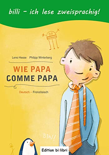 Wie Papa (Deutsch-Französisch): Zweisprachiges Kinderbuch von Hueber