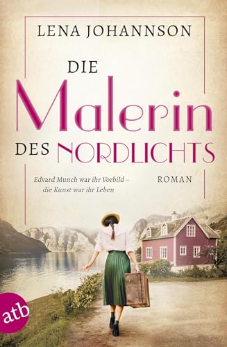 Die Malerin des Nordlichts: Roman (Mutige Frauen zwischen Kunst und Liebe, Band 10) von Aufbau Tb