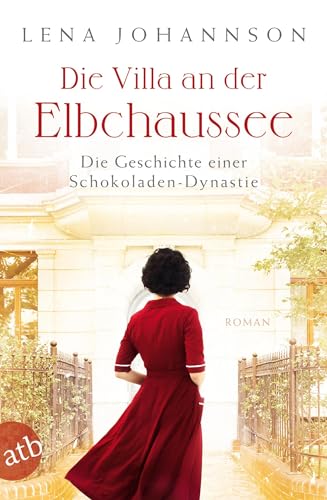 Die Villa an der Elbchaussee: Die Geschichte einer Schokoladen-Dynastie (Die große Hamburg-Saga, Band 1) von Aufbau Tb