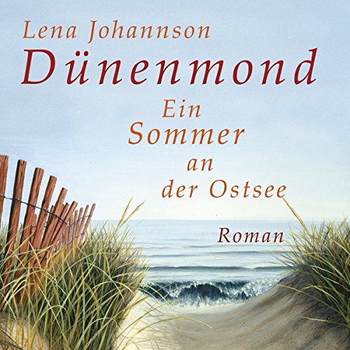 Dünenmond: Ein Sommer an der Ostsee (4:05 Stunden, ungekürzte Lesung)