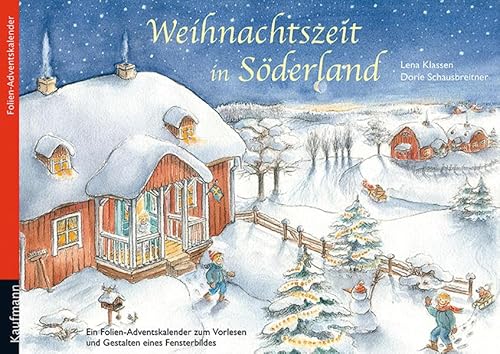 Weihnachtszeit in Söderland: Ein Folien-Adventskalender zum Vorlesen und Gestalten eines Fensterbildes (Adventskalender mit Geschichten für Kinder: Ein Buch zum Vorlesen und Basteln)
