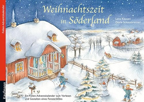 Weihnachtszeit in Söderland: Ein Folien-Adventskalender zum Vorlesen und Gestalten eines Fensterbildes (Adventskalender mit Geschichten für Kinder: Ein Buch zum Vorlesen und Basteln)
