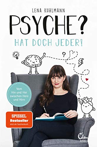 Psyche? Hat doch jeder!: Vom Hin und Her zwischen Herz und Hirn – Wie man Depressionen besser erkennt von Eden Books
