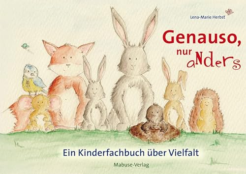 Genauso, nur anders. Ein Kinderfachbuch über Vielfalt