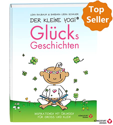 Der Kleine Yogi - Glücksgeschichten: Inspirationen mit Übungen für Groß und Klein