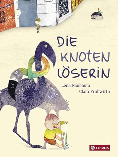 Die Knotenlöserin: Über die sanfte Kraft des Zuhörens - ein wunderbar poetisches Bilderbuch von Tyrolia Verlagsanstalt Gm