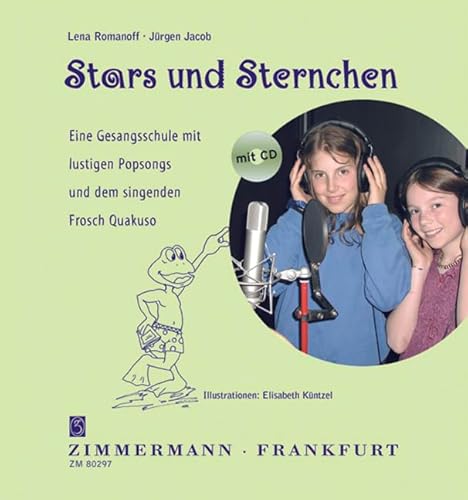 Stars und Sternchen: Eine Gesangsschule mit lustigen Popsongs und dem singenden Frosch Quakuso. Gesang.