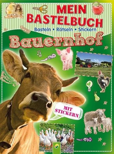 Mein Bastelbuch Bauernhof: Basteln - Rätseln - Stickern