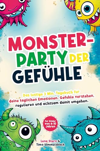 Monsterparty der Gefühle ¿ Das lustige 3 Min. Tagebuch für deine täglichen Emotionen: Gefühle verstehen, regulieren und achtsam damit umgehen. Für Kinder von 6-10 Jahren Monsterparty der Gefühle ¿ Das lustige 3 Min. Tagebuch für deine täglichen Emotionen: Gefühle verstehen, regulieren und achtsam damit umgehen. Für Kinder von 6-10 Jahren von Impuls Verlag