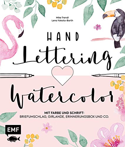 Handlettering und Watercolor: Mit Farbe und Schrift: Briefumschlag, Girlande, Erinnerungsbox und Co. von EMF Edition Michael Fischer