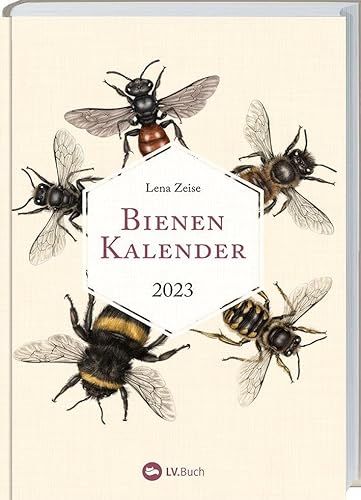 Bienenkalender 2023: Mit einer praktischen Wochenübersicht und liebevollen Illustrationen. Taschenkalender mit Bienen-Steckbriefen für terminbewusste Naturfreunde. Eine Woche auf zwei Doppelseiten von Landwirtschaftsverlag