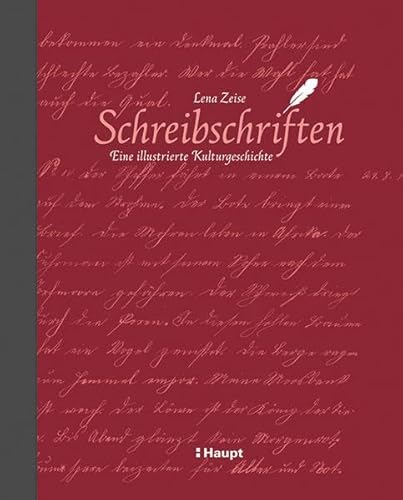Schreibschriften: Eine illustrierte Kulturgeschichte von Haupt Verlag AG