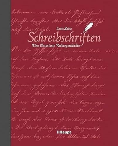 Schreibschriften: Eine illustrierte Kulturgeschichte von Haupt Verlag AG