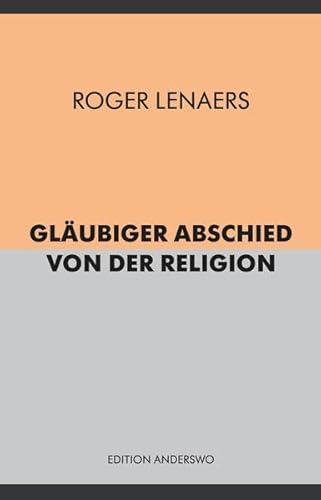 Gläubiger Abschied von der Religion (edition anderswo)
