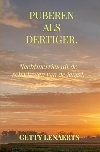 Puberen als dertiger.: Nachtmerries uit de schaduwen van de jeugd. von Brave New Books