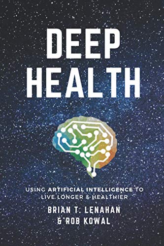Deep Health: Using Artificial Intelligence to Live Longer and Healthier