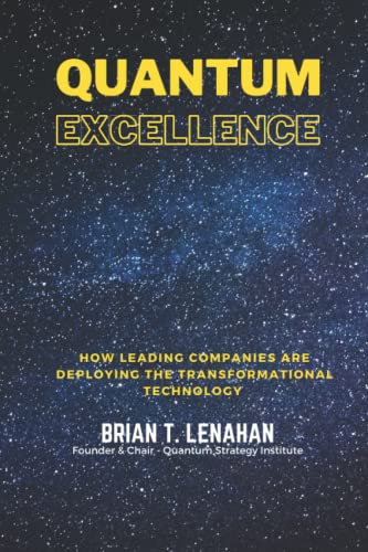 Quantum Excellence: How Leading Companies Are Deploying the Transformational Technology