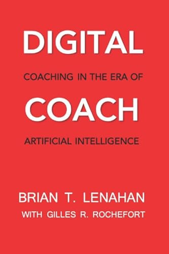 Digital Coach: Coaching in the Era of Artificial Intelligence (AI Foundations, Band 2) von Library and Archives Canada