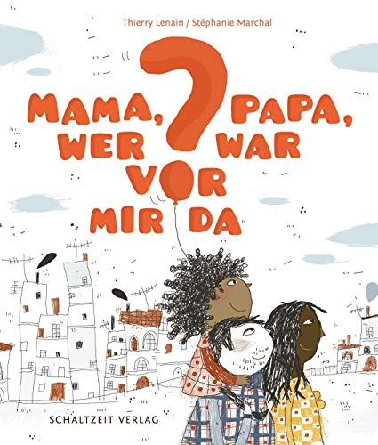 Mama, Papa, wer war vor mir da?: - eine Geschichte über unsere Wurzeln inklusive Stammbaum zum Selbstausfüllen Mama, Papa, wer war vor mir da?: - eine Geschichte über unsere Wurzeln inklusive Stammbaum zum Selbstausfüllen