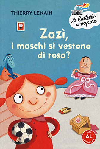 Zazì, i maschi si vestono di rosa? Ediz. ad alta leggibilità (Il battello a vapore. Serie bianca) von IL BATTELLO A VAPORE. SERIE BIANCA