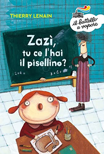 Zazì, tu ce l'hai il pisellino? Ediz. a colori (Il battello a vapore. Serie bianca) von Piemme