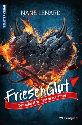 FriesenGlut: Der ultimative Ostfriesen-Krimi von CW Niemeyer Buchverlage