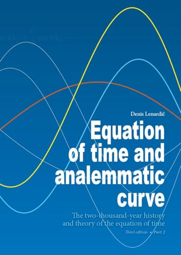 Equation of time and analemmatic curve - Part 2: The two-thousand-year history and theory of the equation of time von Westarp BookOnDemand