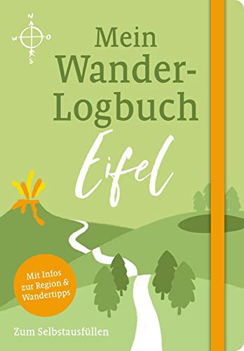 Mein Wander-Logbuch Eifel: notieren - recherchieren - wandern - erinnern (Mein Wander-Logbuch: notieren - recherchieren - wandern - erinnern) von Regionalia Verlag