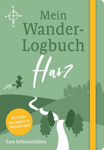 Mein Wander-Logbuch Harz: notieren - recherchieren - wandern - erinnern (Mein Wander-Logbuch: notieren - recherchieren - wandern - erinnern) von REGIONALIA VERLAG