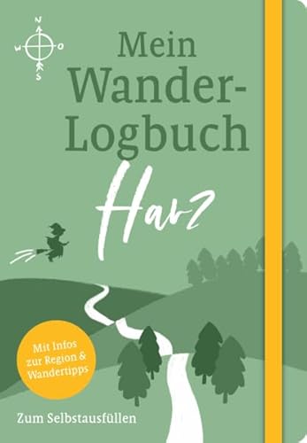 Mein Wander-Logbuch Harz: notieren - recherchieren - wandern - erinnern (Mein Wander-Logbuch: notieren - recherchieren - wandern - erinnern)