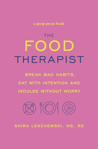 The Food Therapist: Break Bad Habits, Eat with Intention and Indulge Without Worry von Sphere