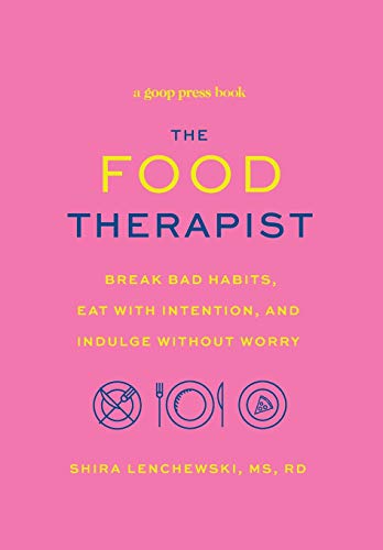 The Food Therapist: Break Bad Habits, Eat with Intention, and Indulge Without Worry von Grand Central Life & Style