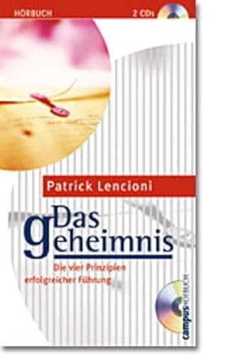 Das Geheimnis. Die vier Prinzipien erfolgreicher Führung. (2 CDs)