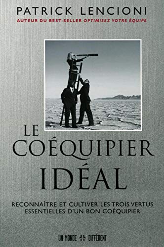 Le coéquipier idéal: Reconnaître et cultiver les trois vertus essentielles d'un bon coéquipied Le coéquipier idéal: Reconnaître et cultiver les trois vertus essentielles d'un bon coéquipied