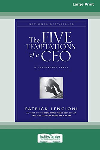 The Five Temptations of a CEO: A Leadership Fable: A Leadership Fable (Large Print 16pt)