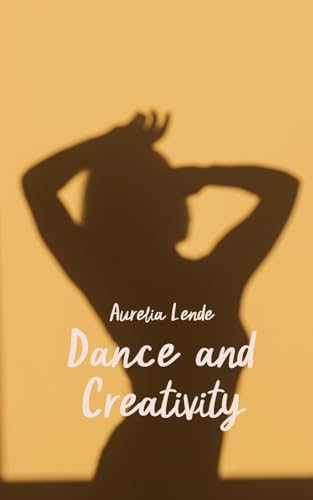 Dance and Creativity von Swan Charm Publishing