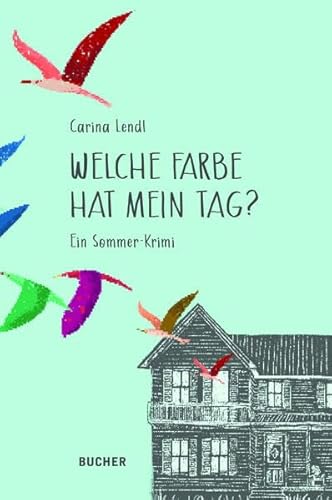 Welche Farbe hat mein Tag: Ein Krimi-Abenteuer