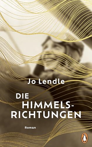 Die Himmelsrichtungen: Roman Die Himmelsrichtungen: Roman