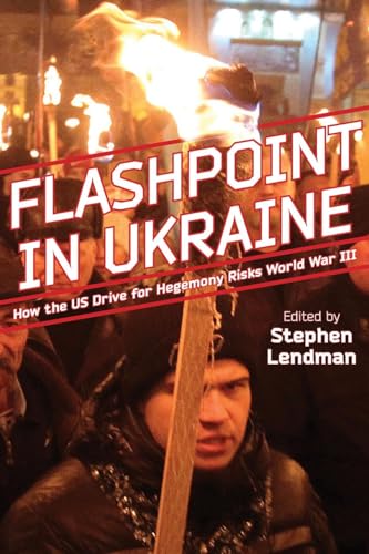 Flashpoint in Ukraine: How the US Drive for Hegemony Risks World War III von Clarity Press
