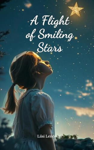 A Flight of Smiling Stars A Flight of Smiling Stars von Swan Charm Publishing