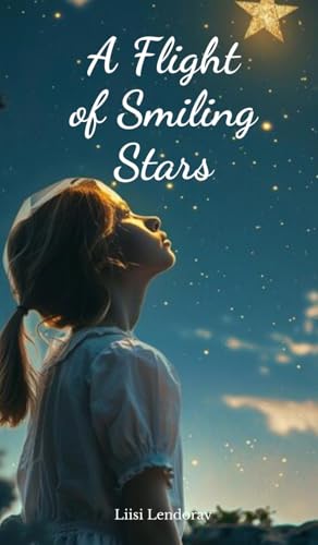 A Flight of Smiling Stars A Flight of Smiling Stars von Swan Charm Publishing