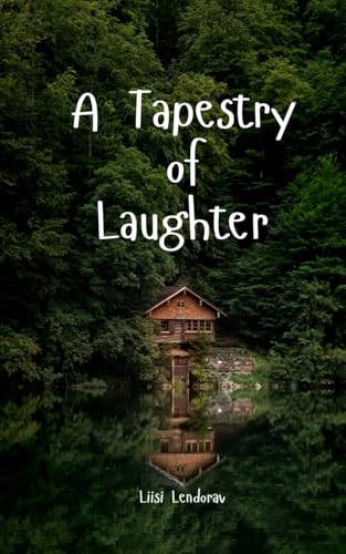 A Tapestry of Laughter A Tapestry of Laughter von Swan Charm Publishing